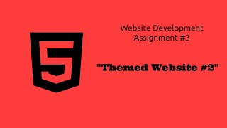 Website Development - Assignment 3: Themed Website #2