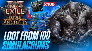 Loot from 100 JUICED Simulacrums in POE 2 - Return of the Ancients!