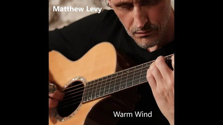 Warm Wind - Matthew Levy -  2021