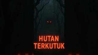 Legenda Hutan Terkutuk