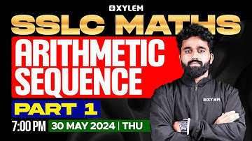 SSLC Maths | Arithmetic Sequence - Part 01 | Xylem SSLC