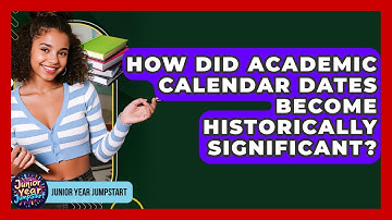 How Did Academic Calendar Dates Become Historically Significant? - Junior Year Jumpstart