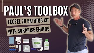 Paul’s Toolbox Ekopel 2K Bathtub Kit With Surprise Ending | Paul