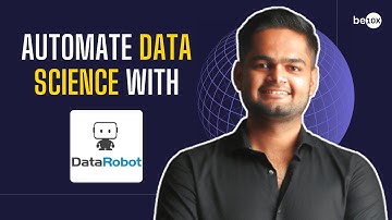 DataRobot Tutorial: Automate Your Data Science with AI | Be10x