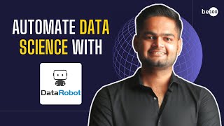 Datarobot Tutorial Automate Your Data Science With Ai Be10X