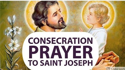 Consecration to St. Joseph - Powerful Prayer of Consecration to St. Joseph to Protect You in Life!