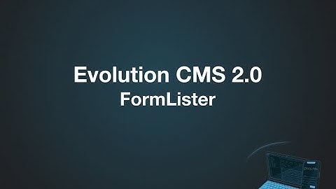 Evolution CMS 2.0 Lessons: FormLister
