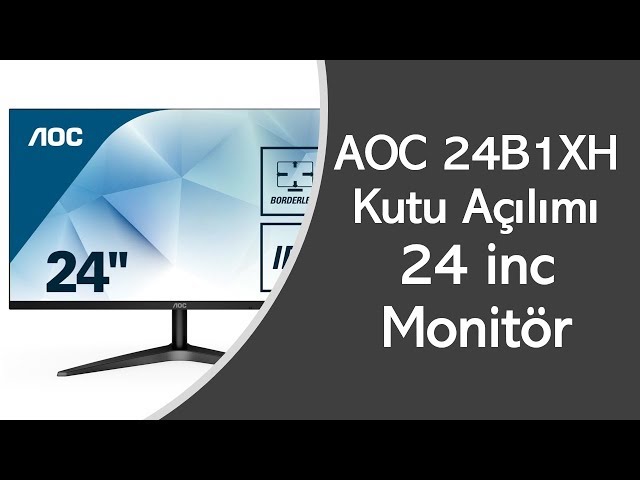 Patent Gravere molekyle AOC 24B1XH Kutu Açılımı 24 inc Monitör 750 TL - YouTube