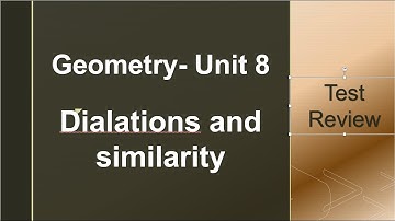 Geometry- Unit8| Dialations and Similarity | Similar Triangles | Test-Review | Part-1