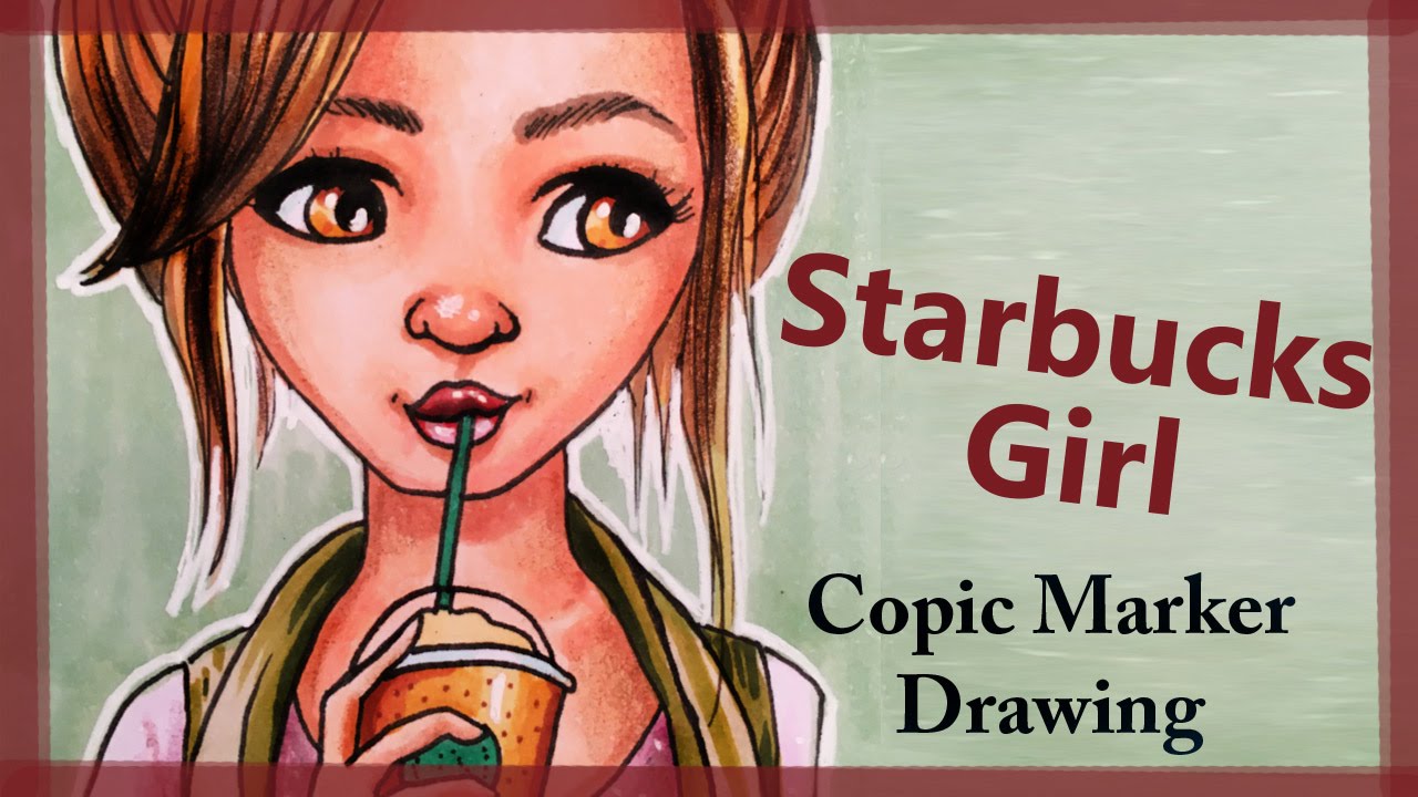 STARBUCKS GIRL COPIC MARKER DRAWING - YouTube
