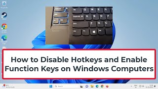 How to Disable Hotkeys and Enable Function Keys on Windows Computers How to Disable Hotkeys and Enable Function Keys on Windows Computers