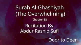 Surah Al-Ghashiyah (The Overwhelming) Abdur Rashid Sufi  Quran Recitation