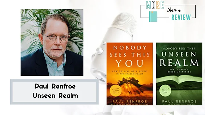Paul Renfroe, author - How to Live as a Spirit in the Unseen Realm and how to unlock bible mysteries