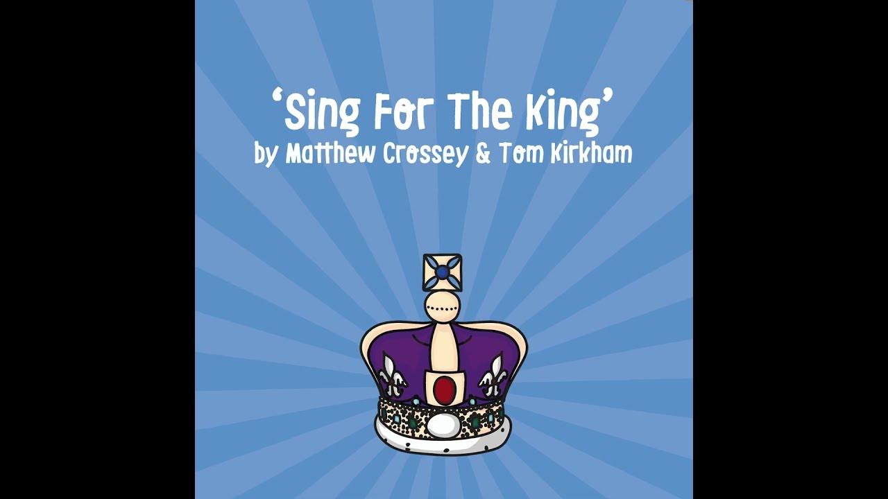 Sing for the king a song to celebrate the coronation of king charles