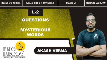 L-2 Questions | Chapter 6 Mysterious Words Class 6 | Akash Verma | TTB