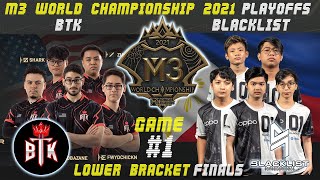 [TAGALOG] BLACKLIST VS BTK GAME 1 | REMATCH | M3 WORLD CHAMPIONSHIP | LOWER BRACKET FINALS | MLBB