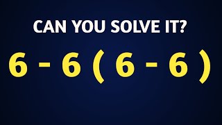 6 − 6 (6 − 6) = ❓ | Mathematical Logic Challenge | Can You Solve It | Order of Operations