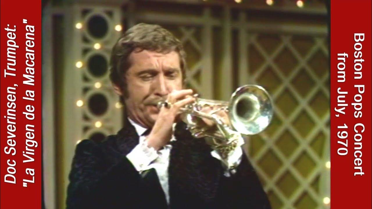 Doc Severinsen: "La Virgen de La Macarena" - Trumpet Solo with Boston Pops, Live in July 1970 Doc Severinsen: "La Virgen de La Macarena" - Trumpet Solo with Boston Pops, Live in July 1970