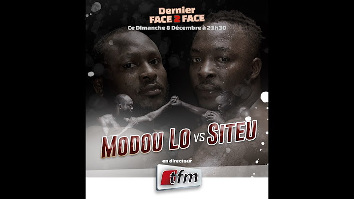 🔴TFM LIVE : DERNIER FACE2FACE MODOU LO vs SITEU - 08 DÉCEMBRE 2024