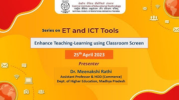 Series on ET and ICT Tools : Enhance Teaching- Learning using Classroom Screen