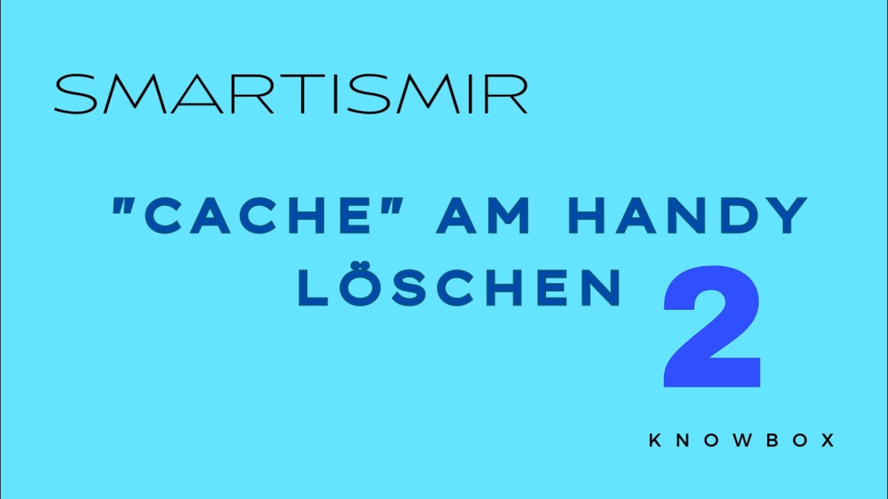 Cache am Handy leeren 2