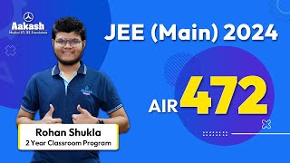 AIR 472 - JEE Main 2024 Results - Rohan Shukla tells JEE is all about being true to yourself!