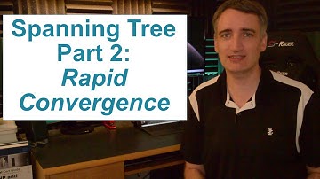 Networking Basics: Spanning Tree Part 2 - Rapid Convergence