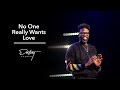 No One Really Wants Love | Pastor Stephen Chandler