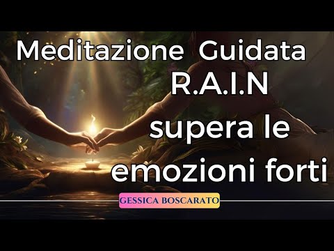 🌈 Tecnica R.A.I.N.: Meditazione Guidata per Superare le Emozioni Intense