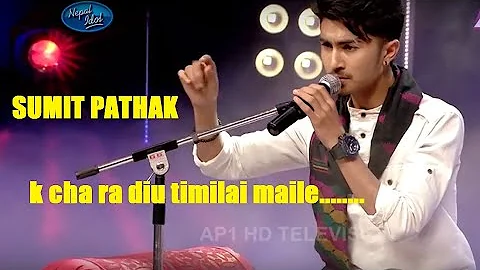 Sumit Pathak II "के छ र दिउँ K Cha Ra Diu " || Nepal Idol 2 || Gala Round 9