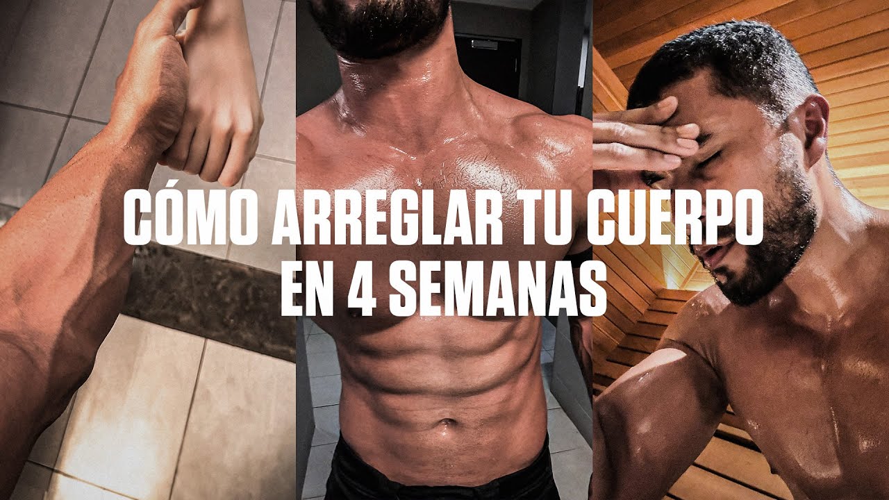 Como Arreglar Tu Cuerpo En 4 Semanas