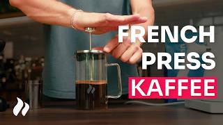 Kaffeezubereitung French Press Super Einfach