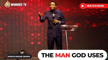 THE MAN GOD USES ll Apostle Michael Orokpo ll