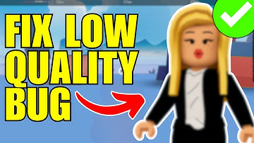 How To Fix Roblox Low Quality Bug