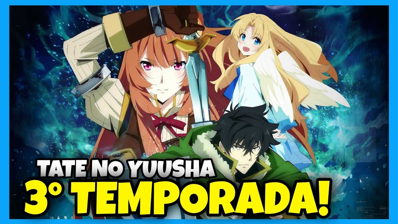 TATE NO YUUSHA 3ª TEMPORADA DATA DE LANÇAMENTO! - [Shield Hero 3ª