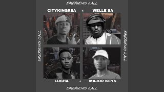 Emergency Call feat Welle Sa Lusha Major Keys