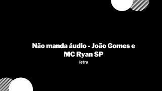 João Gomes e MC Ryan SP / Letra