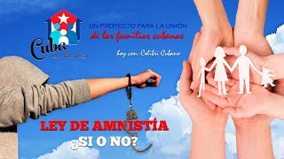 Cuba en Familia: Ley de Amnistía ¿Si o No?
