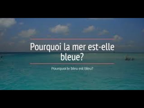 pourquoi la mer est bleu