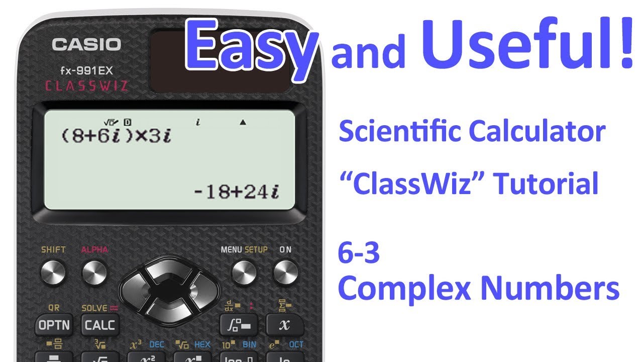 CASIO CLASSWIZ FX-991EX Complex Numbers Complete Tutorial 