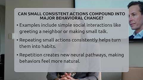 Can Small Consistent Actions Compound Into Major Behavioral Change? - Cognitive Therapy Hub