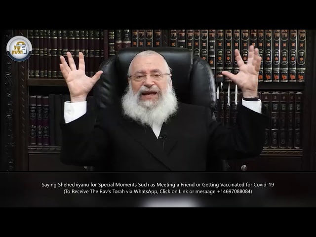 Saying Shehechiyanu on Getting a COVID-19 Vaccine | Shiur HaRav Asher Weiss Shlit"a
