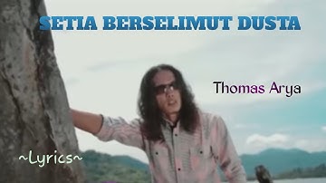 SETIA BERSELIMUT DUSTA || THOMAS ARYA || LYRICS @niakurniawati1413