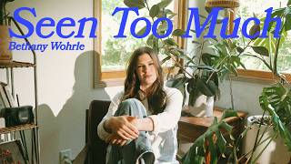 Seen Too Much - Bethany Wohrle