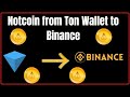 How to transfer Notcoin from Ton Wallet to Binance | Notcoin to Binance Exchange