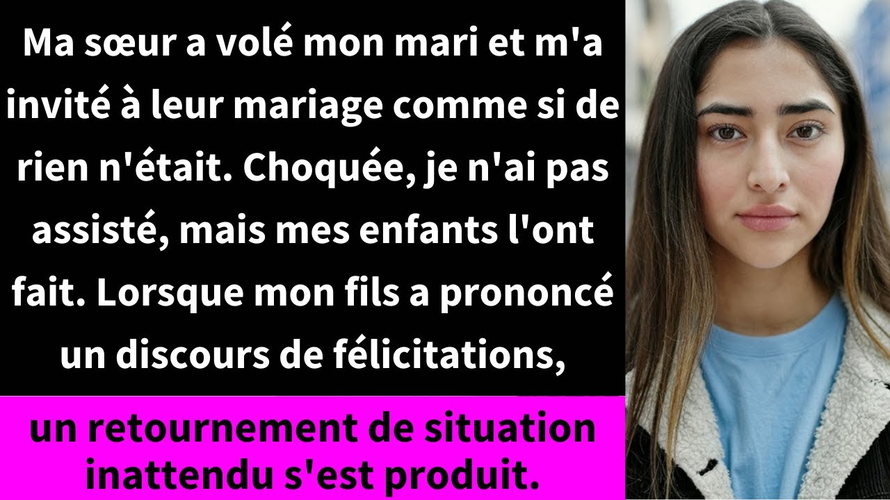 Ma sœur a volé mon mari et m'a invité à leur mariage comme si de rien n