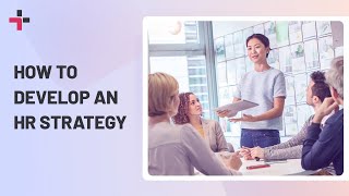 HR Strategy Guide: How to Build and Implement a People Strategy That Works