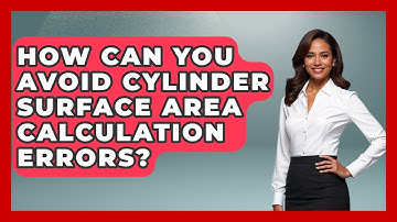 How Can You Avoid Cylinder Surface Area Calculation Errors? - All About Geometry