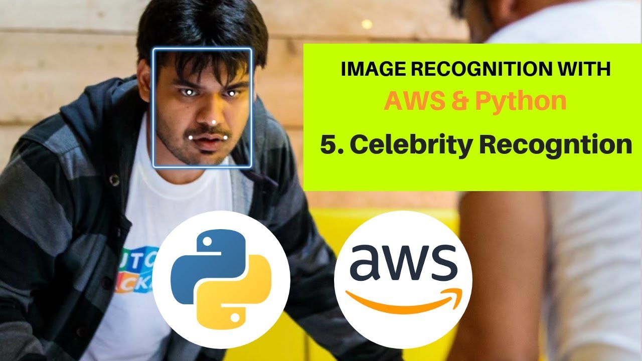 Image Recognition with AWS and Python | Tutorial 5 | Celebrity Recognition | AWS Rekognition - YouTube