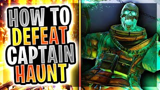 Borderlands 3 │How to DEFEAT CAPTAIN HAUNT! (Boss Guide)
